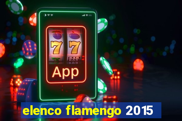 elenco flamengo 2015